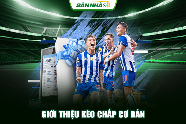 Giới thiệu kèo chấp cơ bản