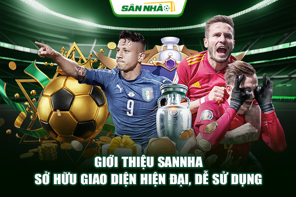 Giới thiệu Sannha - Sở hữu giao diện hiện đại, dễ sử dụng