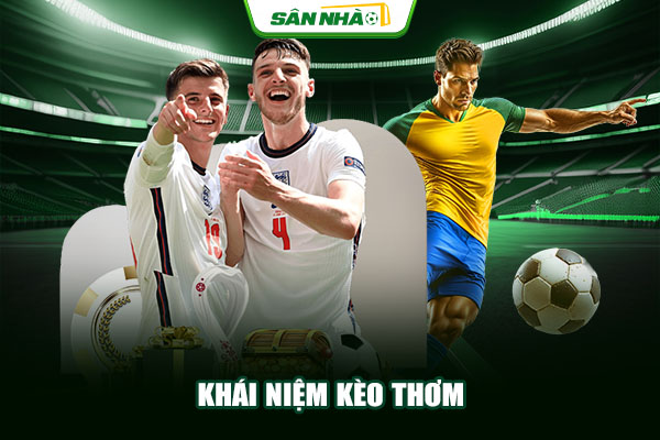 Khái niệm kèo thơm