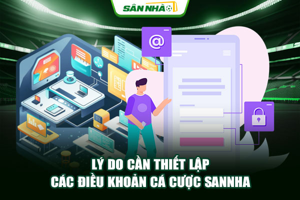 Lý do cần thiết lập các điều khoản cá cược Sannha