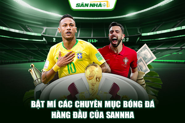 Bật mí các chuyên mục bóng đá hàng đầu của Sannha